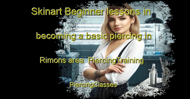 Skinart Beginner lessons in becoming a basic piercing in Rimons area | PiercingTraining | PiercingClasses | SkinartTraining-France
