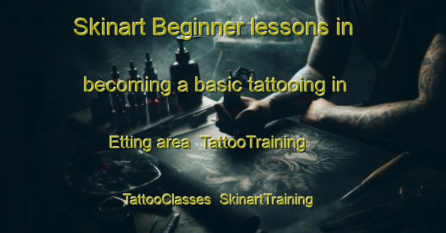 Skinart Beginner lessons in becoming a basic tattooing in Etting area | TattooTraining | TattooClasses | SkinartTraining-France