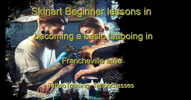 Skinart Beginner lessons in becoming a basic tattooing in Francheville area | TattooTraining | TattooClasses | SkinartTraining-France