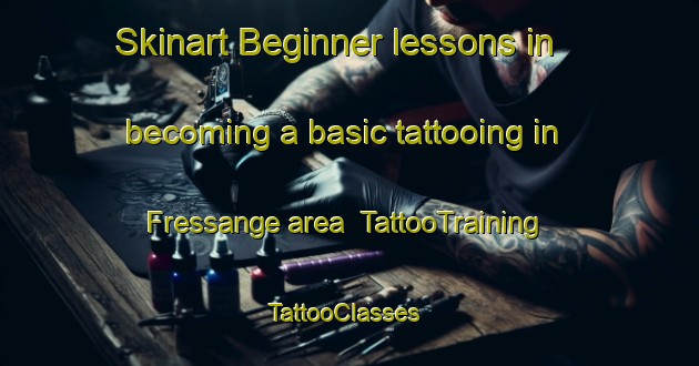 Skinart Beginner lessons in becoming a basic tattooing in Fressange area | TattooTraining | TattooClasses | SkinartTraining-France