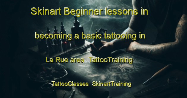 Skinart Beginner lessons in becoming a basic tattooing in La Rue area | TattooTraining | TattooClasses | SkinartTraining-France