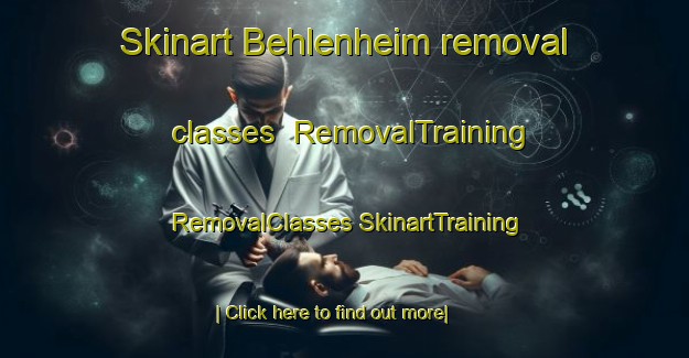 Skinart Behlenheim removal classes | #RemovalTraining #RemovalClasses #SkinartTraining-France