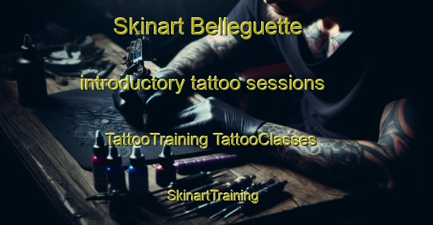 Skinart Belleguette introductory tattoo sessions | #TattooTraining #TattooClasses #SkinartTraining-France