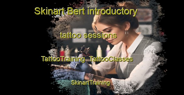 Skinart Bert introductory tattoo sessions | TattooTraining | TattooClasses | SkinartTraining-France