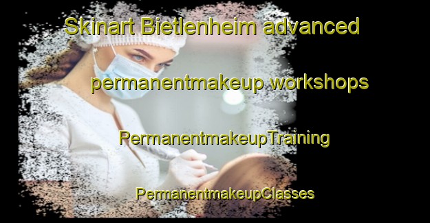 Skinart Bietlenheim advanced permanentmakeup workshops | #PermanentmakeupTraining #PermanentmakeupClasses #SkinartTraining-France