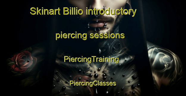 Skinart Billio introductory piercing sessions | #PiercingTraining #PiercingClasses #SkinartTraining-France