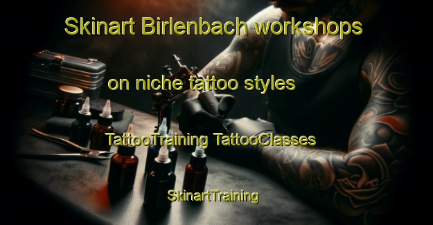 Skinart Birlenbach workshops on niche tattoo styles | #TattooTraining #TattooClasses #SkinartTraining-France