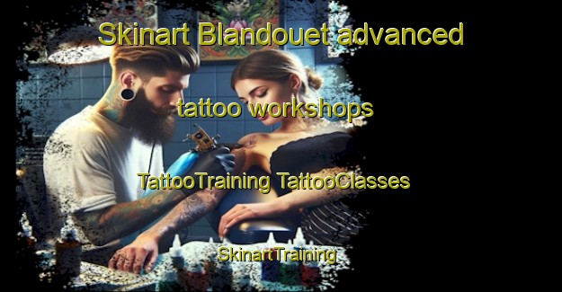 Skinart Blandouet advanced tattoo workshops | #TattooTraining #TattooClasses #SkinartTraining-France