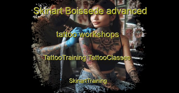 Skinart Boissede advanced tattoo workshops | #TattooTraining #TattooClasses #SkinartTraining-France