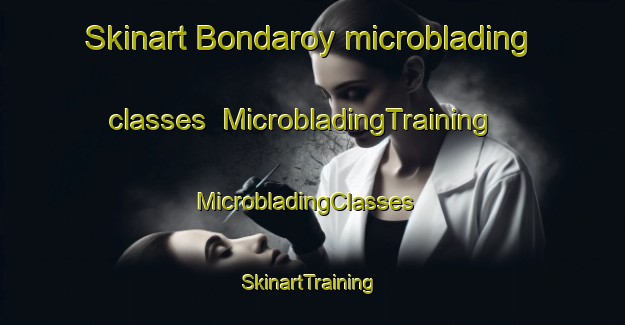Skinart Bondaroy microblading classes | MicrobladingTraining | MicrobladingClasses | SkinartTraining-France