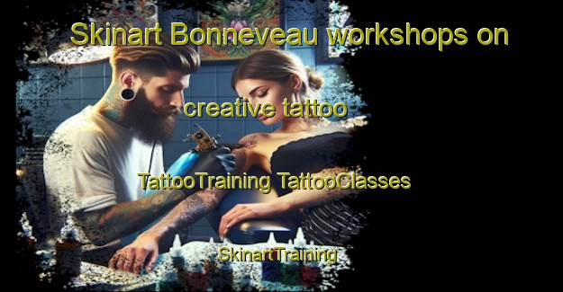 Skinart Bonneveau workshops on creative tattoo | #TattooTraining #TattooClasses #SkinartTraining-France