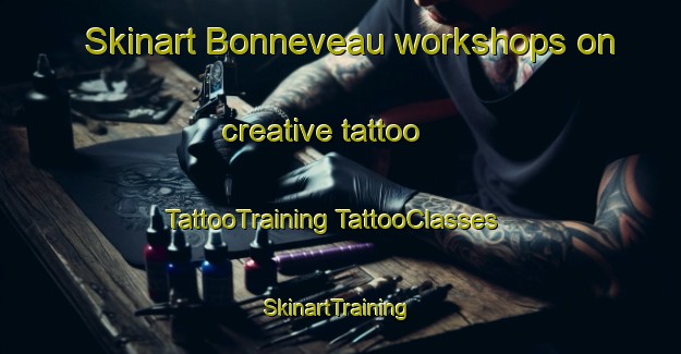 Skinart Bonneveau workshops on creative tattoo | #TattooTraining #TattooClasses #SkinartTraining-France