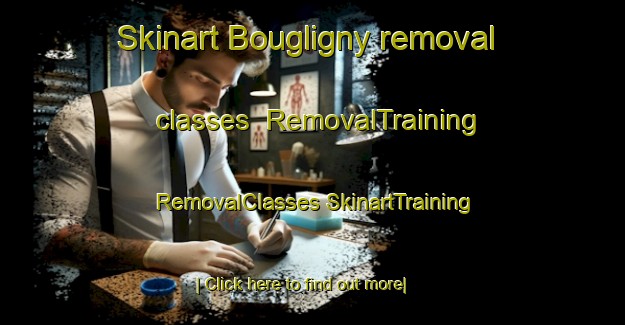 Skinart Bougligny removal classes | #RemovalTraining #RemovalClasses #SkinartTraining-France