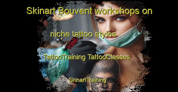 Skinart Bouvent workshops on niche tattoo styles | #TattooTraining #TattooClasses #SkinartTraining-France