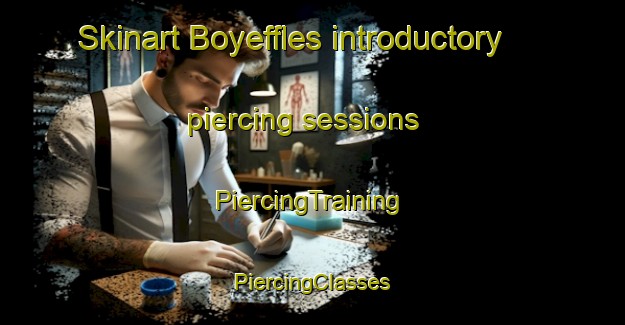 Skinart Boyeffles introductory piercing sessions | #PiercingTraining #PiercingClasses #SkinartTraining-France