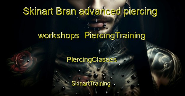 Skinart Bran advanced piercing workshops | #PiercingTraining #PiercingClasses #SkinartTraining-France