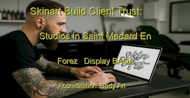 Skinart Build Client Trust: Studios in Saint Medard En Forez - Display BAQA Accreditation | Body Art Qualification Authority | BAQA-France