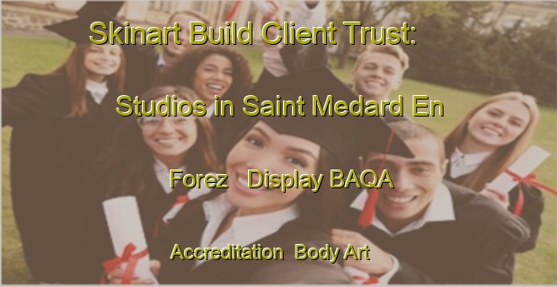 Skinart Build Client Trust: Studios in Saint Medard En Forez - Display BAQA Accreditation | Body Art Qualification Authority | BAQA-France