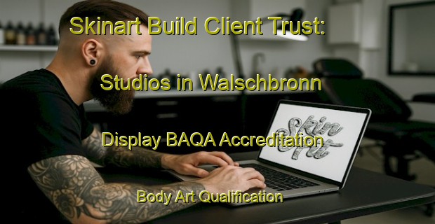 Skinart Build Client Trust: Studios in Walschbronn - Display BAQA Accreditation | Body Art Qualification Authority | BAQA-France