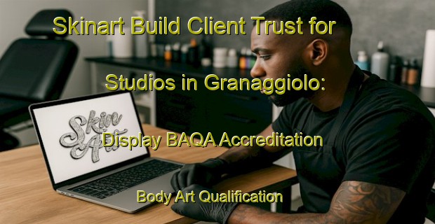 Skinart Build Client Trust for Studios in Granaggiolo: Display BAQA Accreditation | Body Art Qualification Authority | BAQA-France