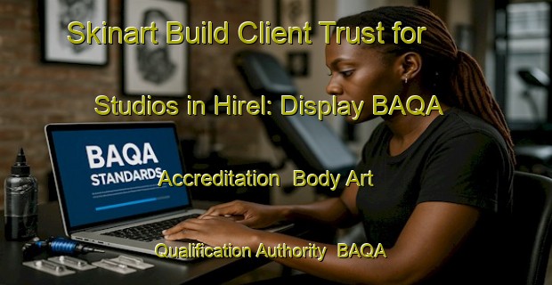 Skinart Build Client Trust for Studios in Hirel: Display BAQA Accreditation | Body Art Qualification Authority | BAQA-France