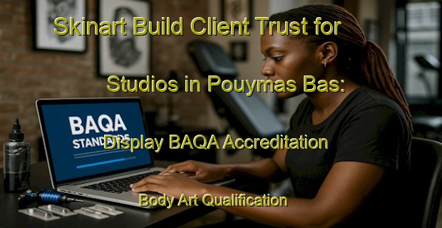 Skinart Build Client Trust for Studios in Pouymas Bas: Display BAQA Accreditation | Body Art Qualification Authority | BAQA-France