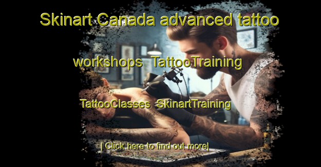 Skinart Canada advanced tattoo workshops | TattooTraining | TattooClasses | SkinartTraining-France