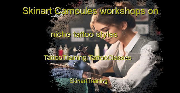 Skinart Carnoules workshops on niche tattoo styles | #TattooTraining #TattooClasses #SkinartTraining-France