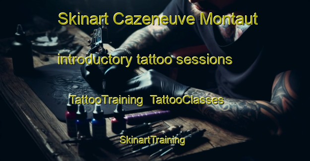 Skinart Cazeneuve Montaut introductory tattoo sessions | TattooTraining | TattooClasses | SkinartTraining-France