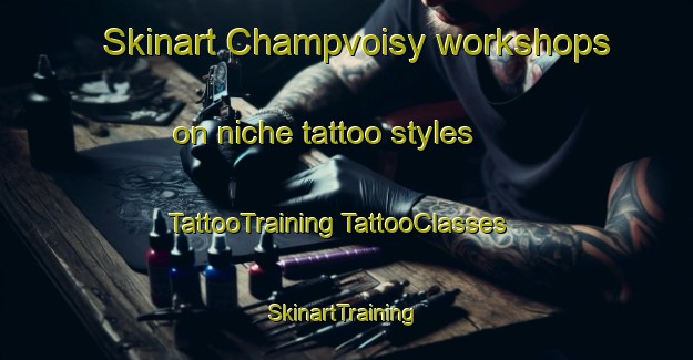 Skinart Champvoisy workshops on niche tattoo styles | #TattooTraining #TattooClasses #SkinartTraining-France