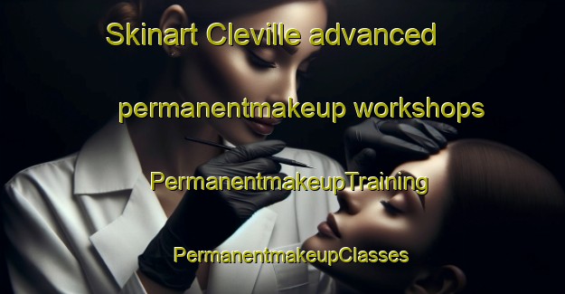 Skinart Cleville advanced permanentmakeup workshops | PermanentmakeupTraining | PermanentmakeupClasses | SkinartTraining-France