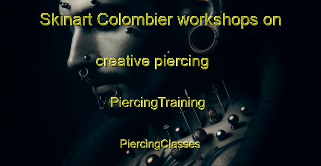 Skinart Colombier workshops on creative piercing | #PiercingTraining #PiercingClasses #SkinartTraining-France