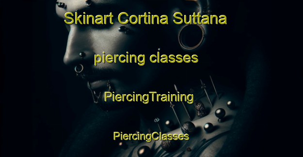 Skinart Cortina Suttana piercing classes | #PiercingTraining #PiercingClasses #SkinartTraining-France