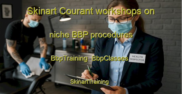 Skinart Courant workshops on niche BBP procedures | BbpTraining | BbpClasses | SkinartTraining-France