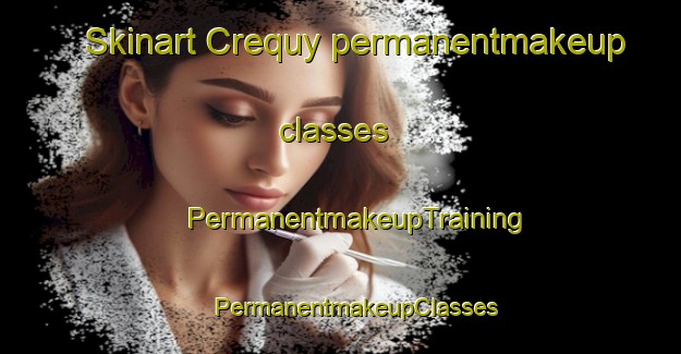 Skinart Crequy permanentmakeup classes | #PermanentmakeupTraining #PermanentmakeupClasses #SkinartTraining-France