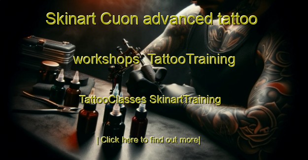 Skinart Cuon advanced tattoo workshops | #TattooTraining #TattooClasses #SkinartTraining-France