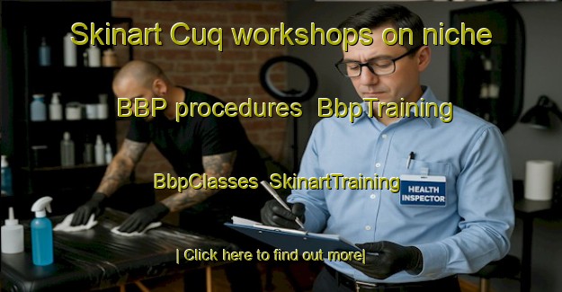 Skinart Cuq workshops on niche BBP procedures | BbpTraining | BbpClasses | SkinartTraining-France