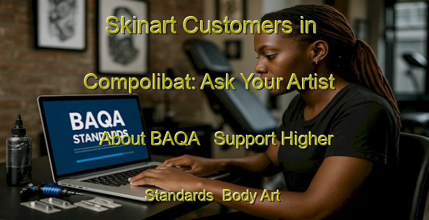Skinart Customers in Compolibat: Ask Your Artist About BAQA - Support Higher Standards | Body Art Qualification Authority | BAQA-France