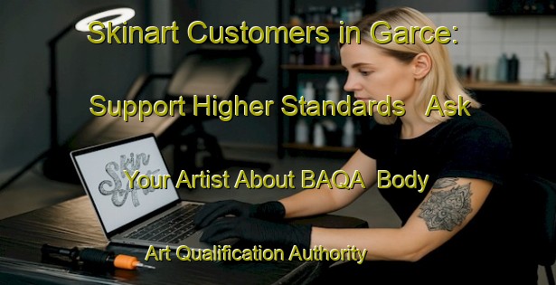 Skinart Customers in Garce: Support Higher Standards - Ask Your Artist About BAQA | Body Art Qualification Authority | BAQA-France