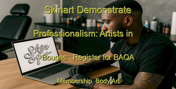 Skinart Demonstrate Professionalism: Artists in Bouges - Register for BAQA Membership | Body Art Qualification Authority | BAQA-France