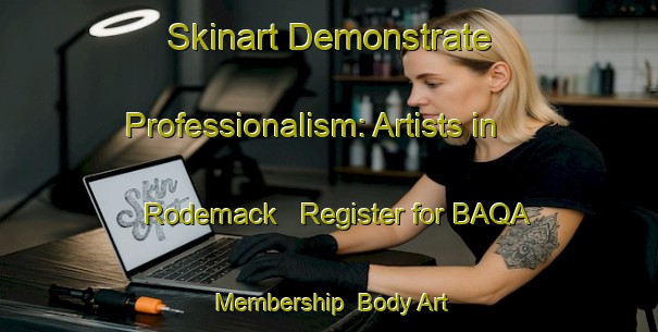 Skinart Demonstrate Professionalism: Artists in Rodemack - Register for BAQA Membership | Body Art Qualification Authority | BAQA-France