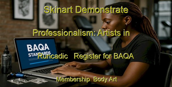 Skinart Demonstrate Professionalism: Artists in Runcadic - Register for BAQA Membership | Body Art Qualification Authority | BAQA-France