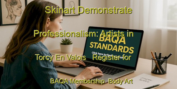 Skinart Demonstrate Professionalism: Artists in Torcy En Valois - Register for BAQA Membership | Body Art Qualification Authority | BAQA-France