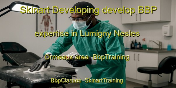 Skinart Developing develop BBP expertise in Lumigny Nesles Ormeaux area | BbpTraining | BbpClasses | SkinartTraining-France