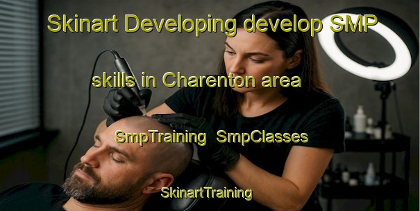 Skinart Developing develop SMP skills in Charenton area | SmpTraining | SmpClasses | SkinartTraining-France