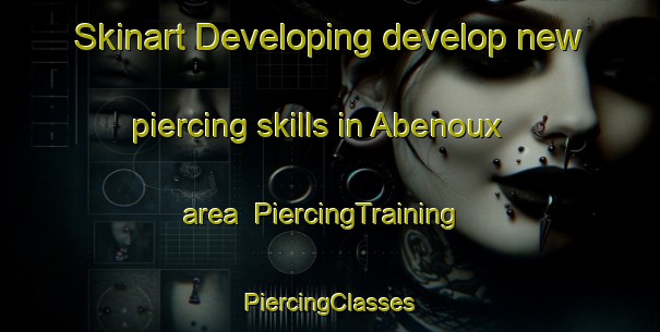 Skinart Developing develop new piercing skills in Abenoux area | #PiercingTraining #PiercingClasses #SkinartTraining-France