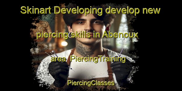 Skinart Developing develop new piercing skills in Abenoux area | #PiercingTraining #PiercingClasses #SkinartTraining-France