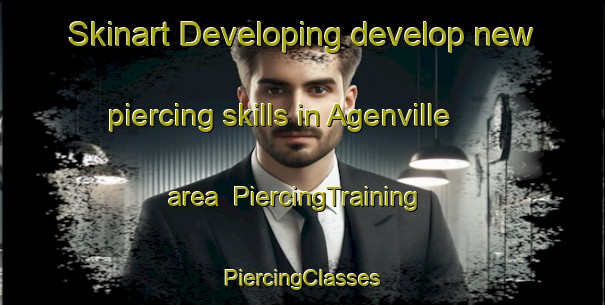 Skinart Developing develop new piercing skills in Agenville area | #PiercingTraining #PiercingClasses #SkinartTraining-France