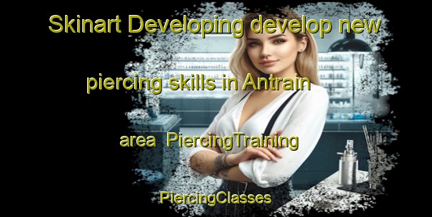 Skinart Developing develop new piercing skills in Antrain area | #PiercingTraining #PiercingClasses #SkinartTraining-France