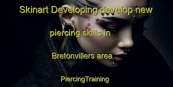 Skinart Developing develop new piercing skills in Bretonvillers area | #PiercingTraining #PiercingClasses #SkinartTraining-France